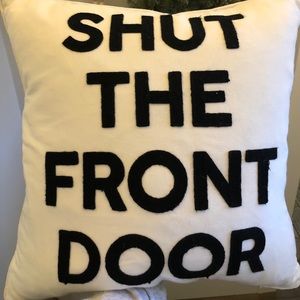 “Shut the front door” pillow